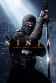 Ninja - Pfad der Rache (2013)