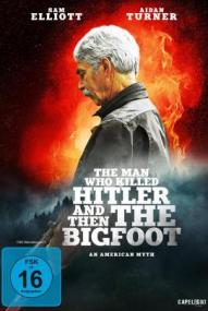 The Man Who Killed Hitler and Then the Bigfoot