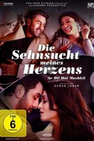 Die Sehnsucht meines Herzens - Ae Dil Hai Mushkil