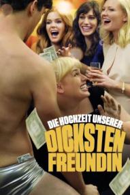 Die Hochzeit unserer dicksten Freundin ([xfvalue_year limit=