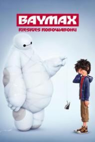 Baymax - Riesiges Robowabohu