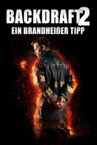 Backdraft 2: Ein brandheißer Tipp