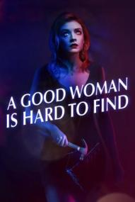 A Good Woman Is Hard to Find ([xfvalue_year limit=