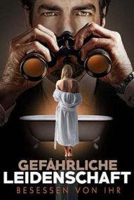 Gefährliche Leidenschaft - Besessen von ihr ([xfvalue_year limit=