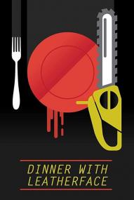 Dinner with Leatherface