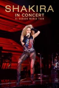 Shakira In Concert: El Dorado World Tour