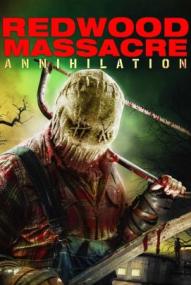 Redwood Massacre: Annihilation ([xfvalue_year limit=