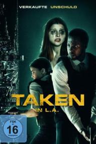 Taken in L.A. - Verkaufte Unschuld ([xfvalue_year limit=