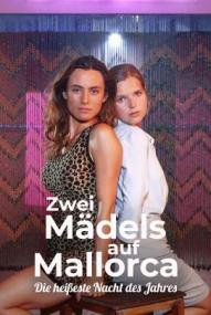 Zwei Mädels auf Mallorca - Die heißeste Nacht des Jahres
