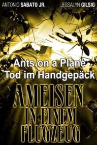 Ants on a Plane - Tod im Handgepäck ([xfvalue_year limit=