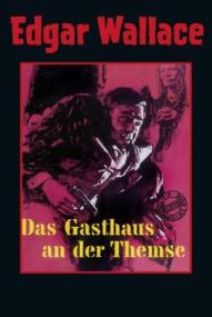 Edgar Wallace: Das Gasthaus an der Themse ([xfvalue_year limit=
