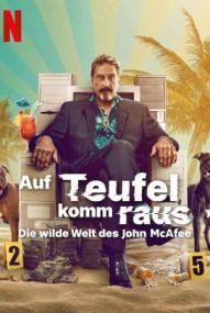 Auf Teufel komm raus: Die wilde Welt des John McAfee (2022)