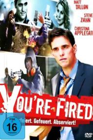 You're Fired! - Gefeiert. Gefeuert. Abserviert!