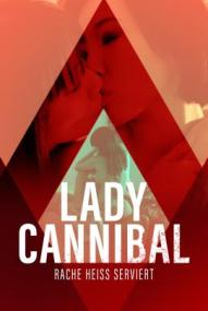 Lady Cannibal - Rache heiss serviert ([xfvalue_year limit=