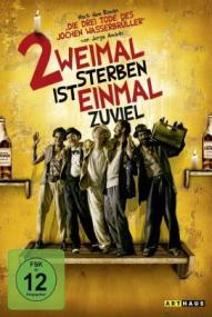 Zweimal sterben ist einmal zuviel
