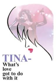 Tina - What's Love Got to Do with It