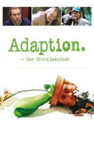 Adaption – Der Orchideen-Dieb