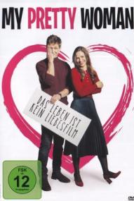 My Pretty Woman - Das Leben ist kein Liebesfilm