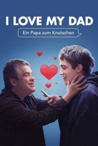I Love My Dad - Ein Papa zum Knutschen ([xfvalue_year limit=
