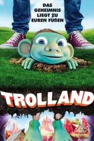 Trolland - Das Geheimnis liegt zu euren Füßen