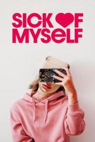Sick of Myself ([xfvalue_year limit=
