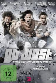 Go West – Freiheit um jeden Preis