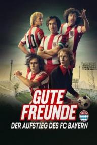 Gute Freunde - Der Aufstieg des FC Bayern - Staffel 1