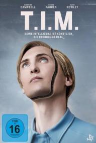 T.I.M. - Seine Intelligenz ist künstlich. Die Bedrohung ist real. ([xfvalue_year limit=