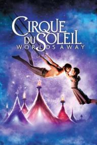 Cirque du Soleil - Traumwelten