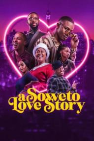A Soweto Love Story ([xfvalue_year limit=