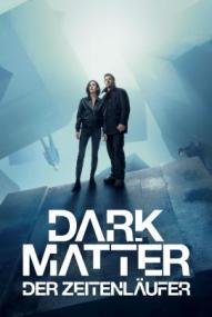 Dark Matter – Der Zeitenläufer - Staffel 1
