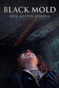 Black Mold – Dein letzter Atemzug ([xfvalue_year limit=