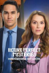 Picture Perfect Mysteries: Hochzeitsbild mit Leiche ([xfvalue_year limit=