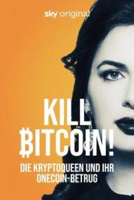 Kill Bitcoin! Die Kryptoqueen und ihr OneCoin-Betrug - Staffel 1 ([xfvalue_year limit=