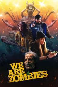 We Are Zombies ([xfvalue_year limit=