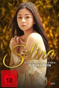 Selina - Die Geschichte einer Sexsklavin ([xfvalue_year limit=