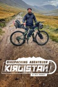 Bikepacking Abenteuer Kirgistan - by Fritz Meinecke - Staffel 1