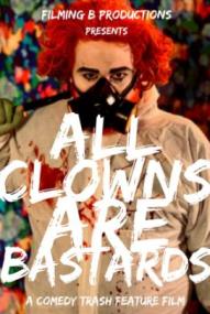 All Clowns are Bastards ([xfvalue_year limit=