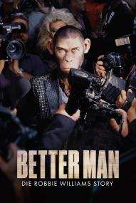 Better Man - Die Robbie Williams Story (2024)