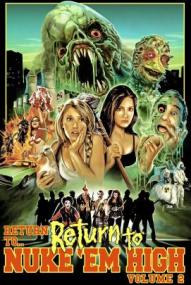 Return to... Return to Nuke 'Em High aka Vol. 2
