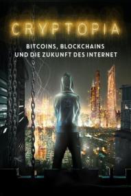 Cryptopia: Bitcoin, Blockchains und die Zukunft des Internet