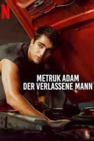 Metruk Adam – Der Verlassene Mann ([xfvalue_year limit=
