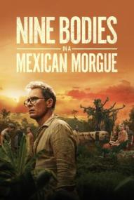 Nine Bodies in a Mexican Morgue - Staffel 1 ([xfvalue_year limit=