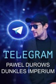 Telegram - Das dunkle Imperium von Pawel Durow ([xfvalue_year limit=