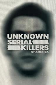 Unknown Serial Killers of America - Staffel 1 (2025)