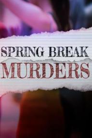 Spring Break Murders - Staffel 1 ([xfvalue_year limit=
