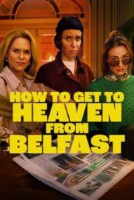 How to Get to Heaven from Belfast - Staffel 1 ([xfvalue_year limit=