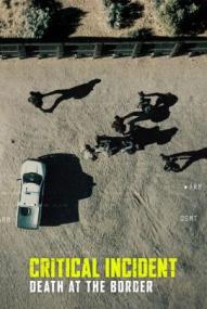Critical Incident: Death at the Border (2025)