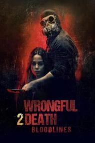 Wrongful Death 2: Bloodlines ([xfvalue_year limit=