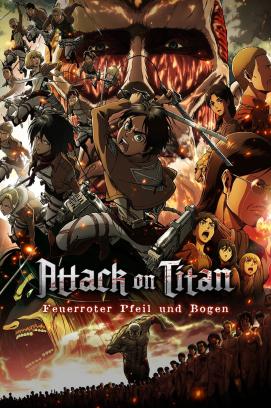 Attack on Titan - Movie Teil 1: Feuerroter Pfeil und Bogen ([xfvalue_year limit=